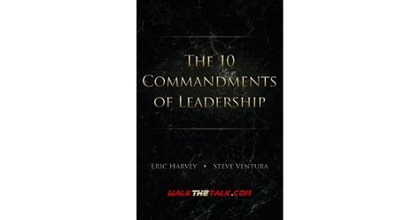 The 10 Commandments Of Leadership By Eric Harvey