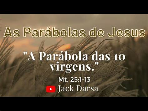 22 A Parábola das dez virgens MT 25 1 13 YouTube