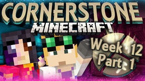 Minecraft Cornerstone ALLIANCE Week 12 Part 1 YouTube