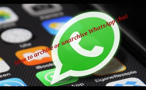 How To Archive Or Unarchive Whatsapp Chat