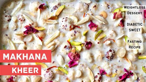 Healthy Desserts Makhana Kheer Phool Makhana Payasam Sweet