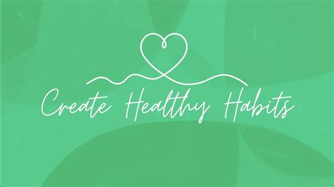 Tips On Creating Healthy Habits Youtube