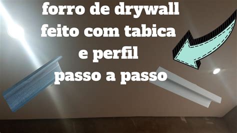 Como Fazer Forro De Drywall Tabica E Perfil Simples Passo A Passo