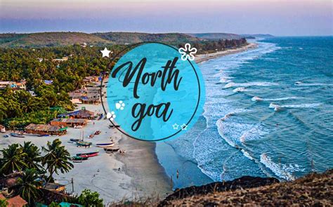 Top 10 Places To Visit In North Goa In North Goa Tourist Places