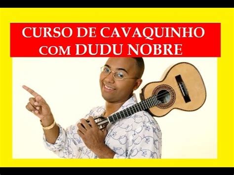 Curso De Cavaquinho Dudu Nobre Como Tocar Cavaco De Forma Pr Tica