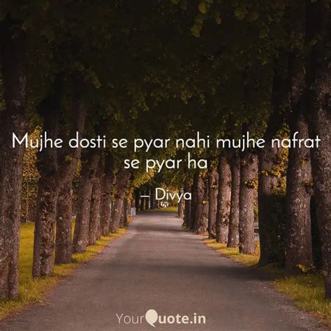 Mujhe Dosti Se Pyar Nahi Quotes And Writings By Divya Chauhan