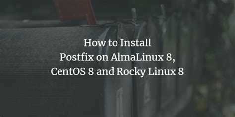 How To Install Postfix On Almalinux 8 Centos 8 And Rocky Linux 8 Vitux