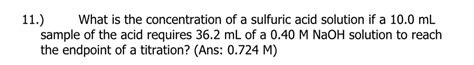 Solved What Is The Concentration Of A Sulfuric Acid Solution If A