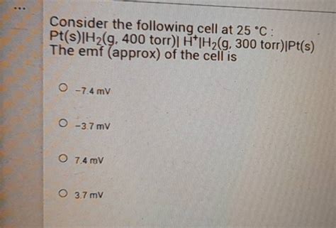 Consider The Following Cell At C Pt S H G Torr H H G