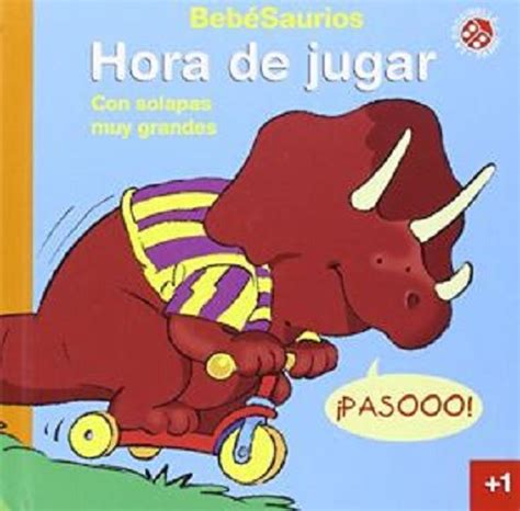 Libro Bebesaurios Hora De Jugar Prosa Y Pol Tica