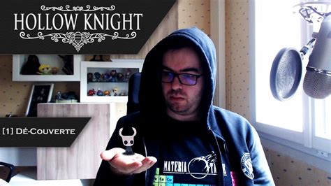 1 Dé couverte Hollow Knight 1ère heure de Gameplay YouTube