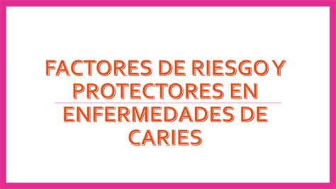 Solution Factores De Riesgo Y Protectores En Enfermedades De Caries