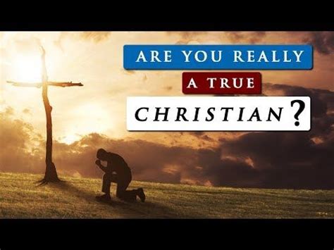 WHAT IS A TRUE CHRISTIAN Are You Saved Or Self Deceived True