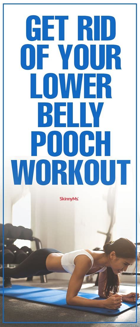 Get Rid Of Your Lower Belly Pooch Workout Belly Pooch Workout Lower