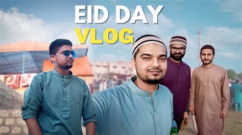 Eid Vlog Eid Ul Fitr Mubarak 2k23 To Everyone YouTube