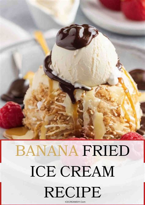 Banana Fried Ice Cream Recipe - Ice Cream DIY | Ice Cream Recipes From ...