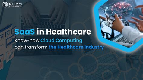 Saas In Healthcare Know How Cloud Computing Can Transform The