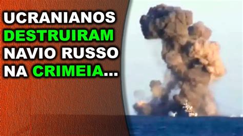 Ucranianos destroem navio russo usado para desminar a região da