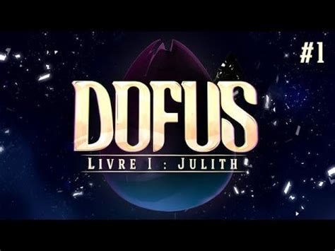 Dofus Livre Julith En Salles Depuis Cette Semaine News