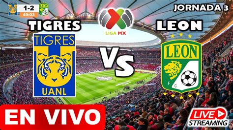 Tigres vs León EN VIVO hoy tigres vs leon Liga MX 2023 partido