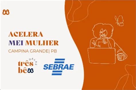 Sebrae PB Loja Virtual Programa Acelera MEI Mulher Aceleração em