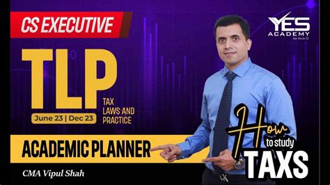 Cs Executive Tax Law Practice Academic Planner Cma Vipul Shah Youtube