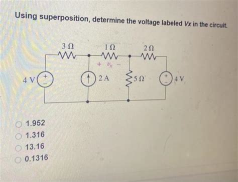 Solved Using Superposition Determine The Voltage Labeled Vx