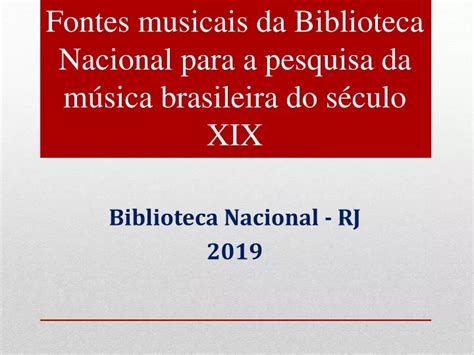 PPT Fontes musicais da Biblioteca Nacional para a pesquisa da música