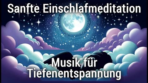 Sanfte Einschlafmeditation Musik F R Tiefenentspannung Einschlafmusik