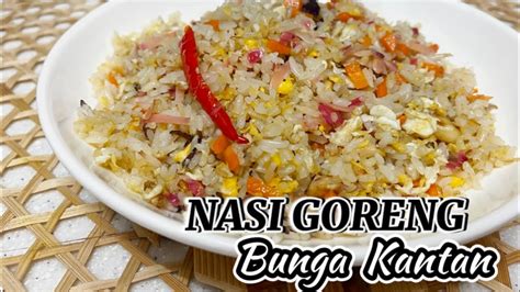 Nasi Goreng Bunga Kantan Yakin Sedap Youtube