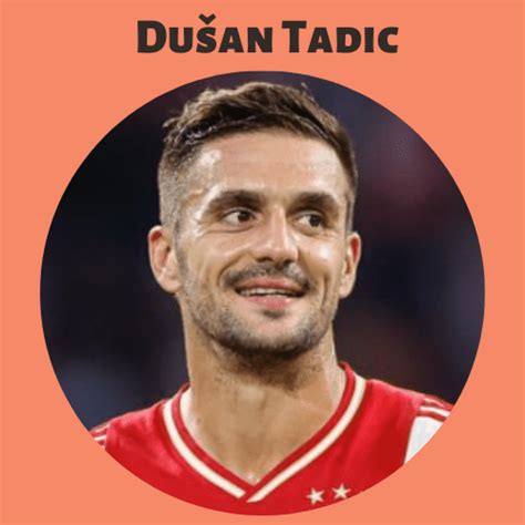 Dušan Tadic Biography, Wiki, Height, Age, Net Worth, and More