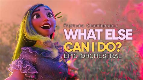 What Else Can I Do Encanto Epic Majestic Orchestral YouTube