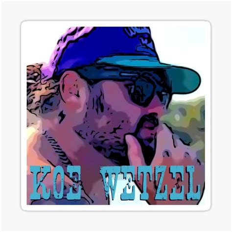 Koe Wetzel Sticker For Sale By Phelps2020 Redbubble