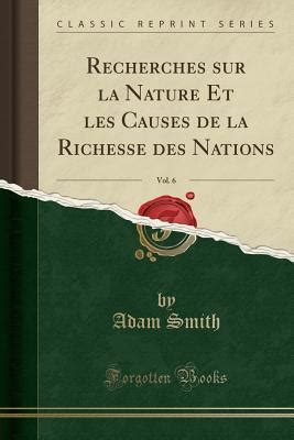 Recherches Sur La Nature Et Les Causes De La Richesse Des Nations Vol