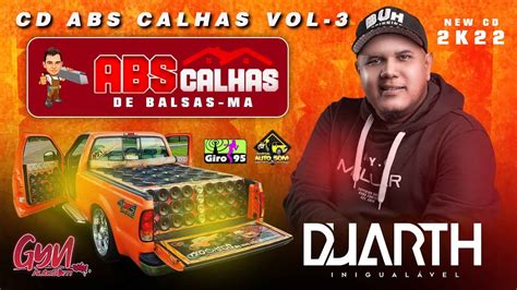 Cd Abs Calhas Volume Dj Duarth Inigualavel Gyn Auto Som Youtube