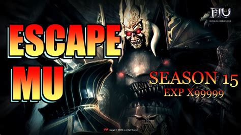 Escape MU Season 15 2021 Exp X99999 MU Online MerlanTV YouTube