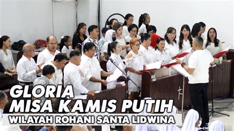 GLORIA MISA KAMIS PUTIH WR SANTA LIDWINA PAROKI BUNDA TERESA GPI