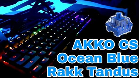 Trying The Akko Cs Ocean Blue On A Bugdet Tkl Rakk Tandus Youtube