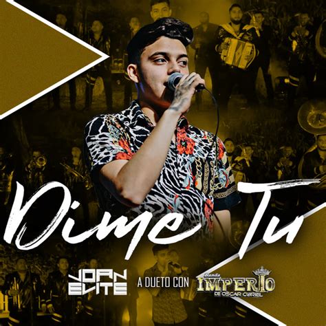 Dime Tu Single By Joan Y Su Elite Spotify