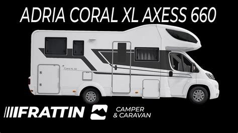 Presentazione Adria Coral Xl Axess Sl Youtube