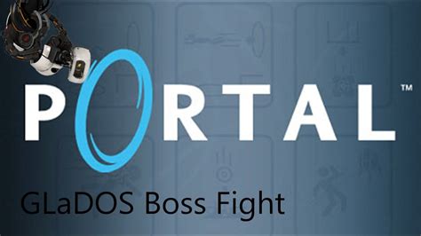 Portal Glados Boss Fight Youtube