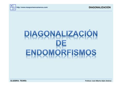 Tema 10 P Diagonalización De Endomorfismos Profesor Alberto Profesor Alberto De La De Una