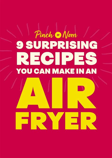 9 Surprising Recipes You Can Make In An Air Fryer Pinch Of Nom