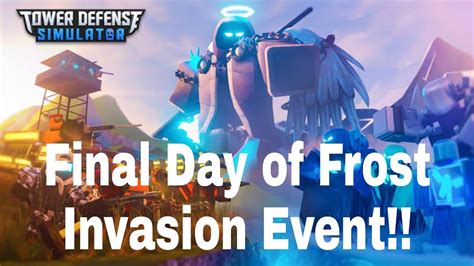 Final Day Of FROST INVASION EVENT Roblox Tds YouTube