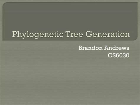 Ppt Phylogenetic Tree Generation Powerpoint Presentation Free