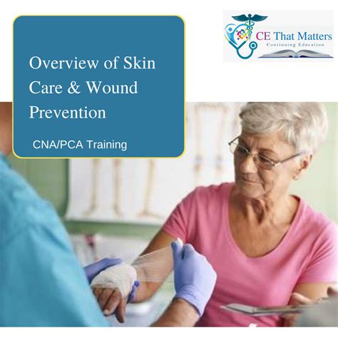 CNA PCA Overview Of Skin Care Wound Prevention CE That Matters