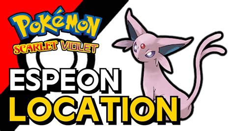 Pokemon Scarlet Violet Espeon Location Youtube