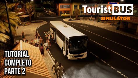 Tourist Bus Simulator Tutorial Completo Part Youtube