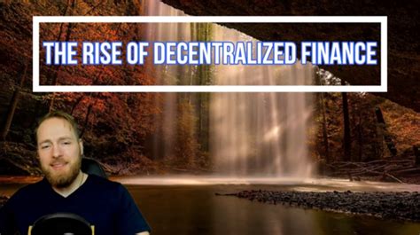 The Rise Of Decentralized Finance Defi And Its Impact On The Crypto