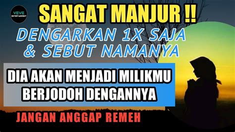 Sangat Manjur Dengarkan Sambil Sebut Namanya Dia Akan Menjadi